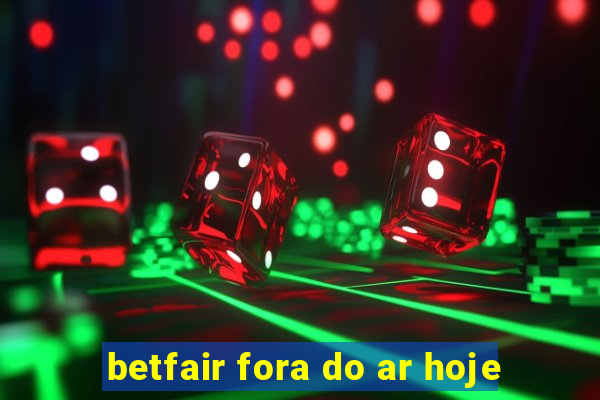 betfair fora do ar hoje